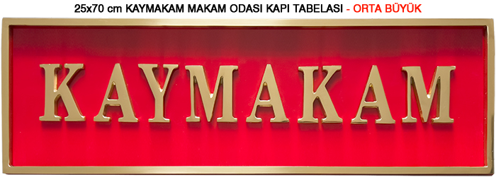 25x70 cm KAYMAKAM MAKAM ODASI KAPI TABELASI - ORTA STANDART